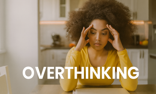 overthinking